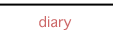 Diary